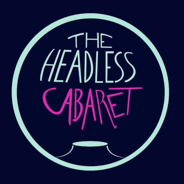 The Headless Cabaret